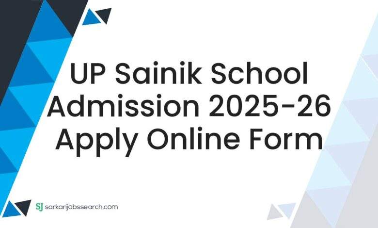 UP Sainik School Admission 2025-26 Apply Online Form