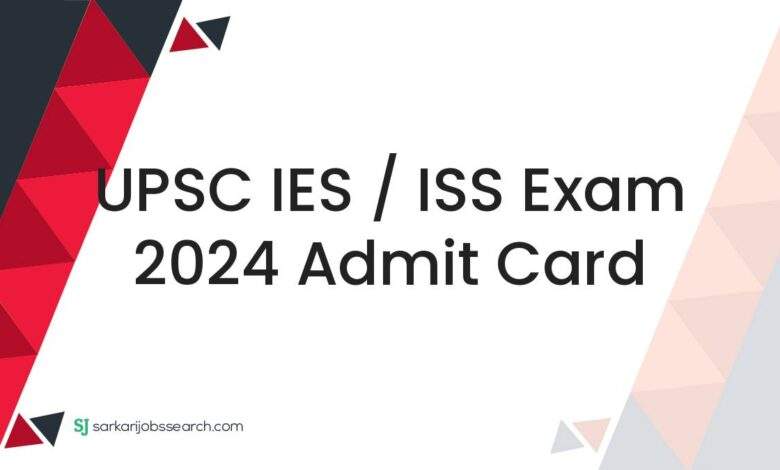 UPSC IES / ISS Exam 2024 Admit Card