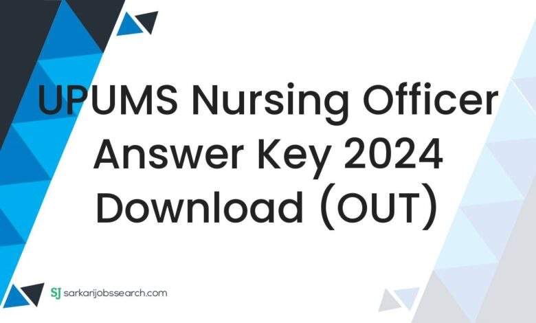 UPUMS Nursing Officer Answer Key 2024 Download (OUT)