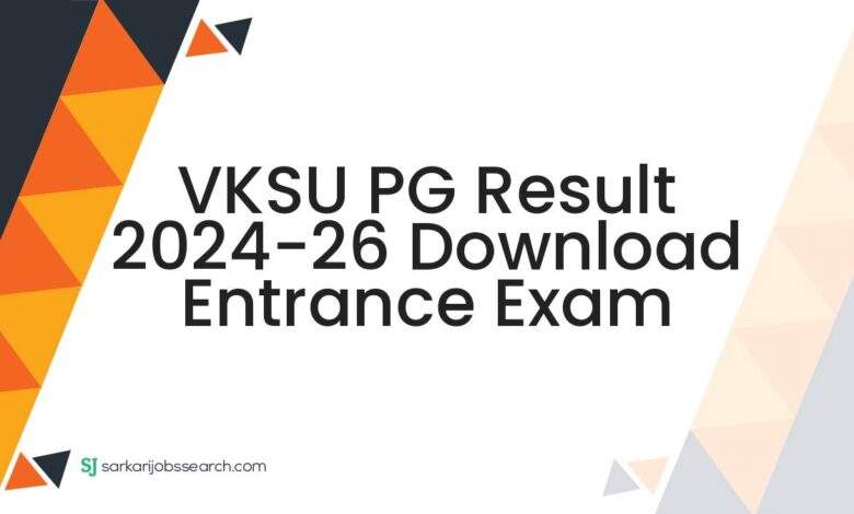 VKSU PG Result 2024-26 Download Entrance Exam