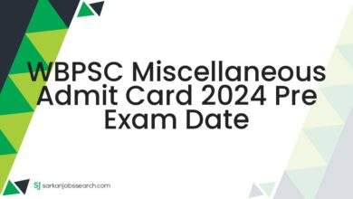 WBPSC Miscellaneous Admit Card 2024 Pre Exam Date