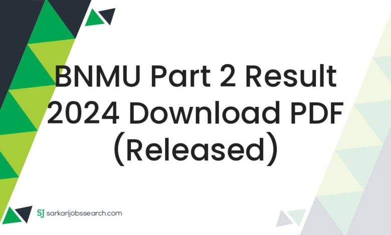 BNMU Part 2 Result 2024 Download PDF (Released)