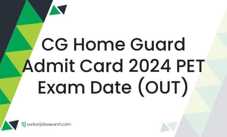 CG Home Guard Admit Card 2024 PET Exam Date (OUT)