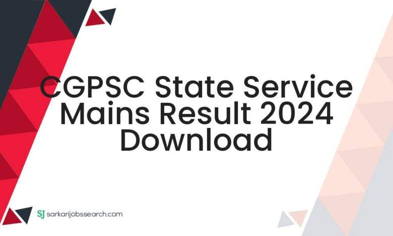 CGPSC State Service Mains Result 2024 Download