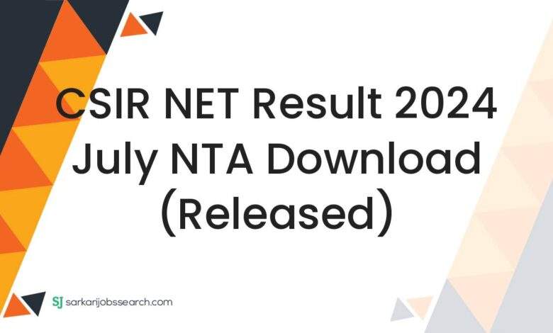 CSIR NET Result 2024 July NTA Download (Released)