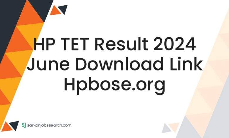 HP TET Result 2024 June Download Link hpbose.org