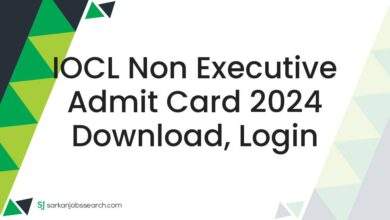 IOCL Non Executive Admit Card 2024 Download, Login