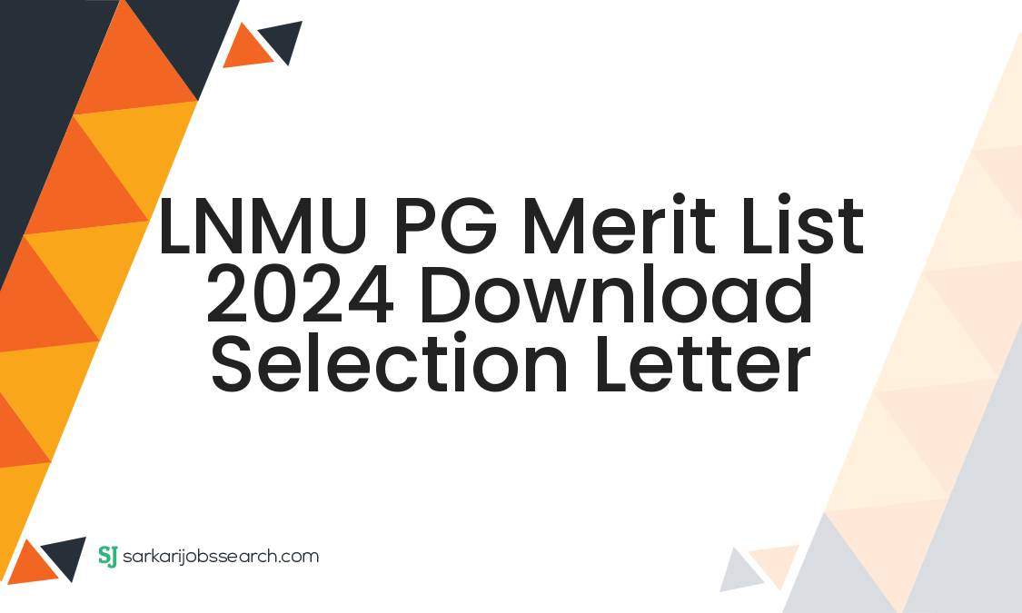 LNMU PG Merit List 2024 Download Selection Letter - SarkariJobsSearch