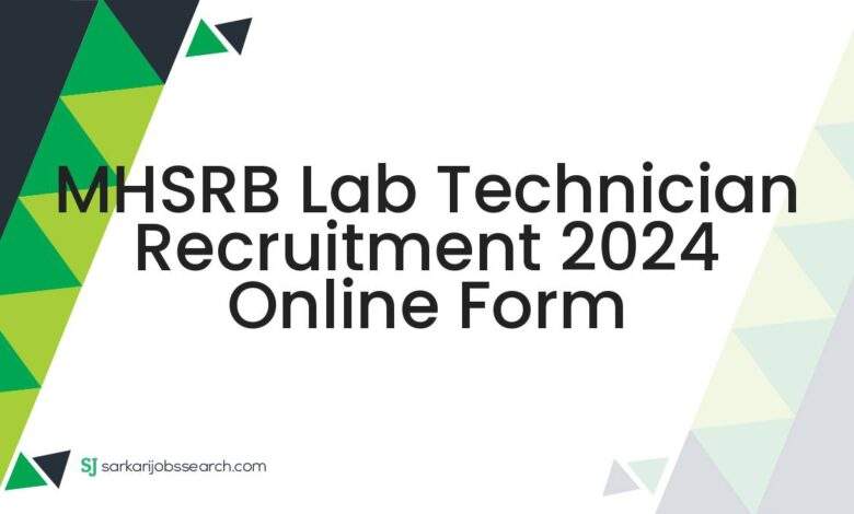 MHSRB Lab Technician Recruitment 2024 Online Form