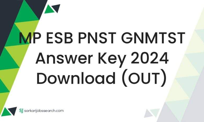 MP ESB PNST GNMTST Answer Key 2024 Download (OUT)