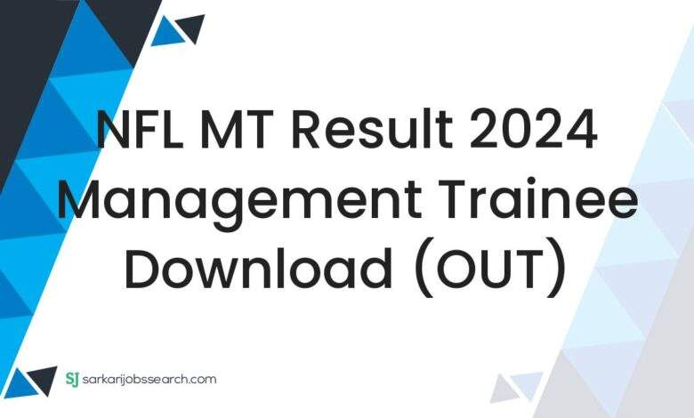 NFL MT Result 2024 Management Trainee Download (OUT)