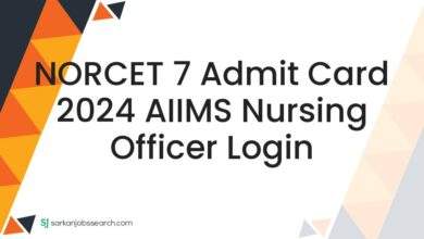 NORCET 7 Admit Card 2024 AIIMS Nursing Officer Login