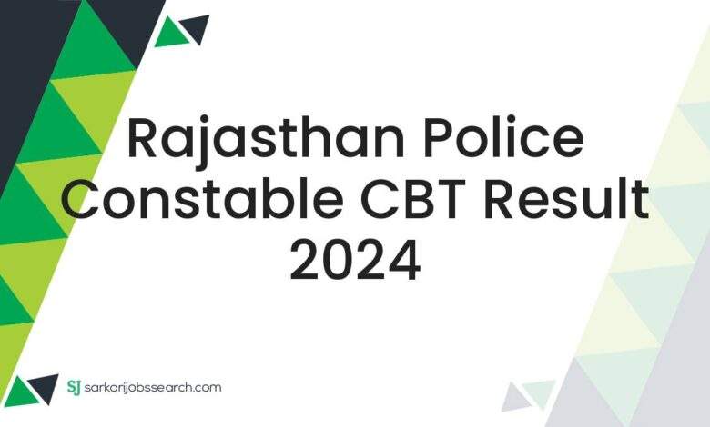 Rajasthan Police Constable CBT Result 2024