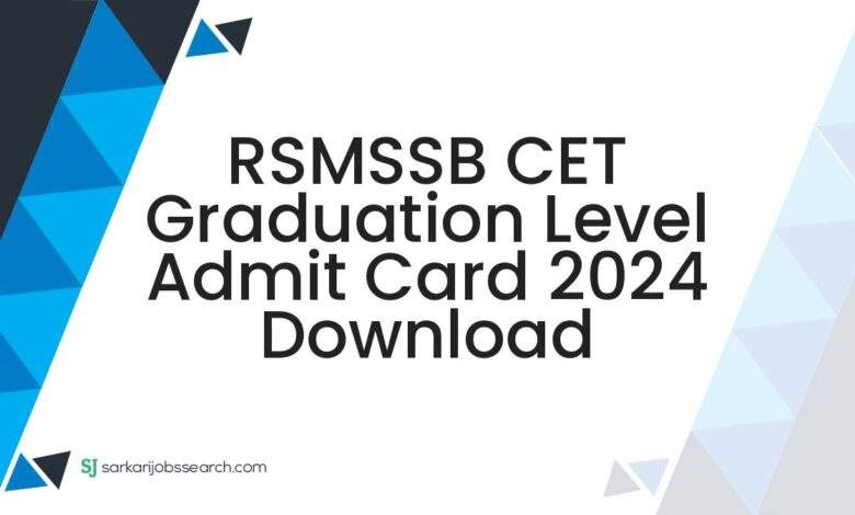 RSMSSB CET Graduation Level Admit Card 2024 Download