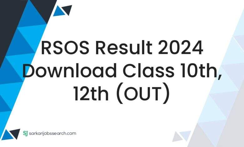 RSOS Result 2024 Download Class 10th, 12th (OUT)