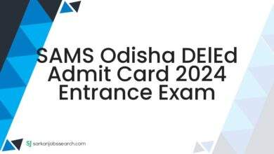 SAMS Odisha DElEd Admit Card 2024 Entrance Exam