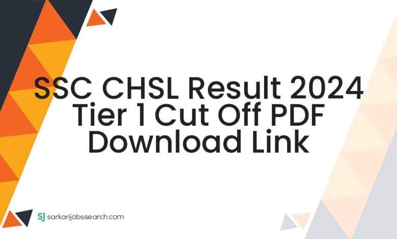 SSC CHSL Result 2024 Tier 1 Cut Off PDF Download Link