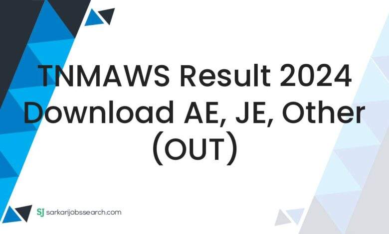 TNMAWS Result 2024 Download AE, JE, Other (OUT)