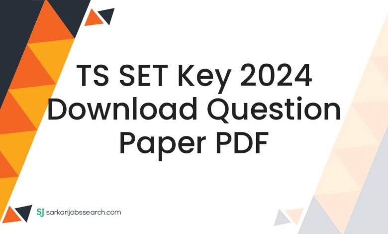 TS SET Key 2024 Download Question Paper PDF