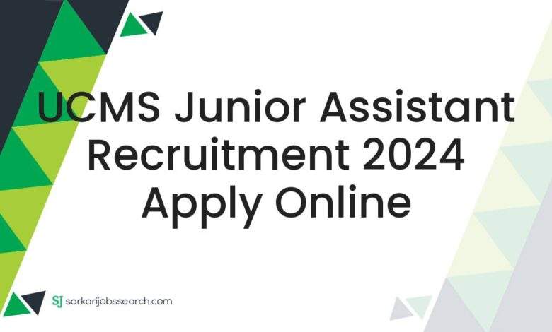 UCMS Junior Assistant Recruitment 2024 Apply Online