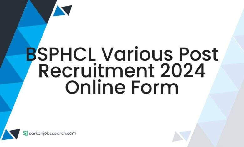 BSPHCL Various Post Recruitment 2024 Online Form