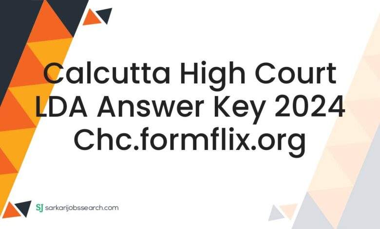 Calcutta High Court LDA Answer Key 2024 chc.formflix.org