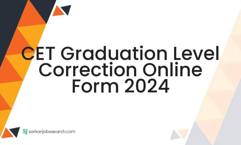 CET Graduation Level Correction Online Form 2024