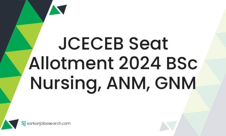 JCECEB Seat Allotment 2024 BSc Nursing, ANM, GNM