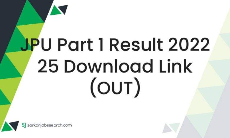 JPU Part 1 Result 2022 25 Download Link (OUT)