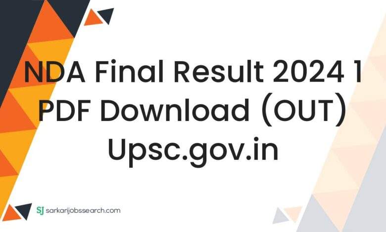 NDA Final Result 2024 1 PDF Download (OUT) upsc.gov.in