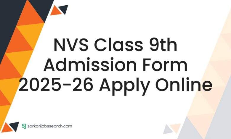 NVS Class 9th Admission Form 2025-26 Apply Online