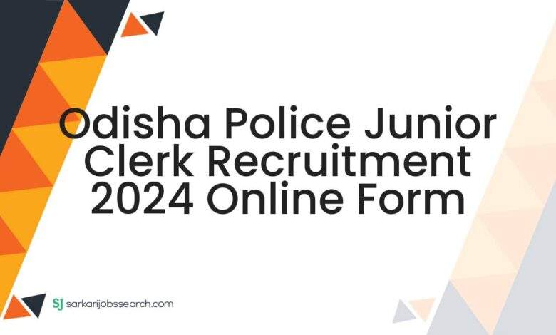 Odisha Police Junior Clerk Recruitment 2024 Online Form