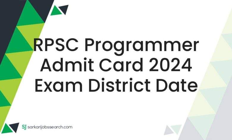 RPSC Programmer Admit Card 2024 Exam District Date