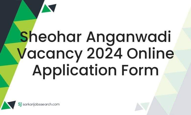 Sheohar Anganwadi Vacancy 2024 Online Application Form