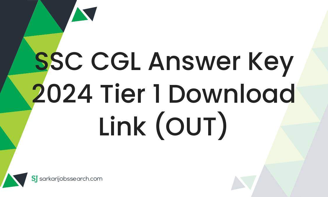 SSC CGL Answer Key 2024 Tier 1 Download Link (OUT) SarkariJobsSearch