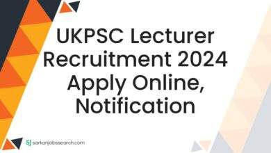 UKPSC Lecturer Recruitment 2024 Apply Online, Notification