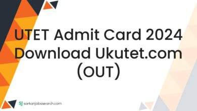 UTET Admit Card 2024 Download ukutet.com (OUT)