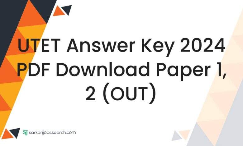 UTET Answer Key 2024 PDF Download Paper 1, 2 (OUT)