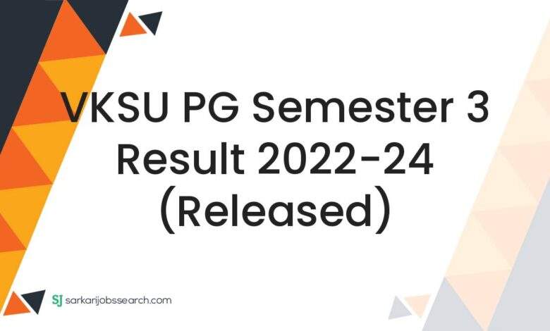 VKSU PG Semester 3 Result 2022-24 (Released)