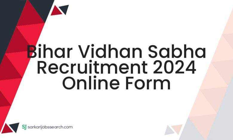 Bihar Vidhan Sabha Recruitment 2024 Online Form