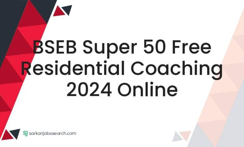 BSEB Super 50 Free Residential Coaching 2024 Online