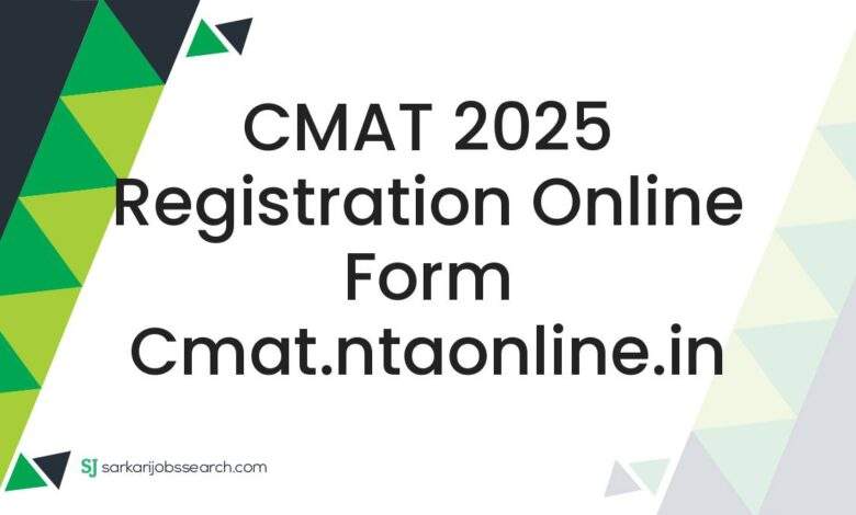 CMAT 2025 Registration Online Form cmat.ntaonline.in