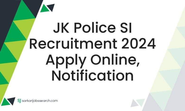 JK Police SI Recruitment 2024 Apply Online, Notification