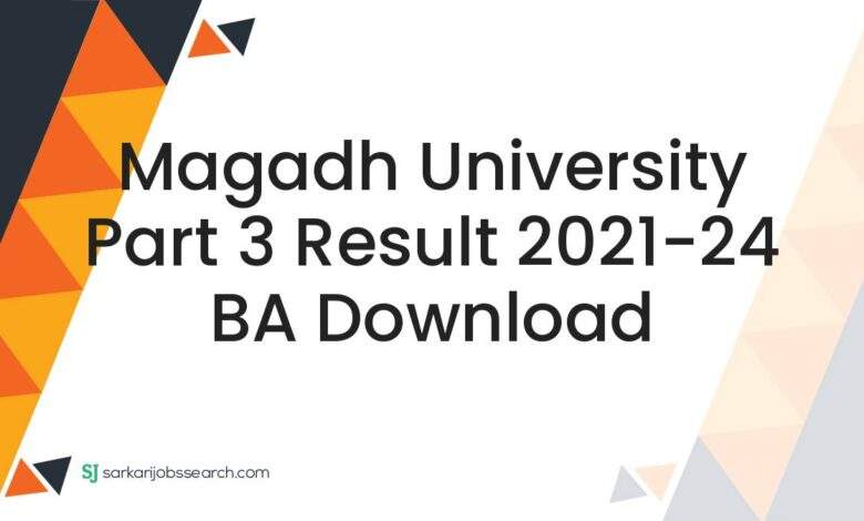 Magadh University Part 3 Result 2021-24 BA Download