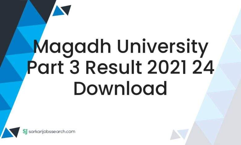 Magadh University Part 3 Result 2021 24 Download