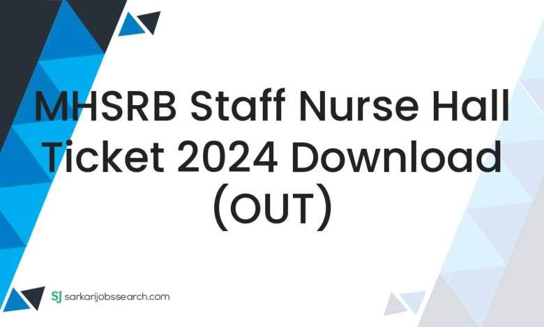 MHSRB Staff Nurse Hall Ticket 2024 Download (OUT)