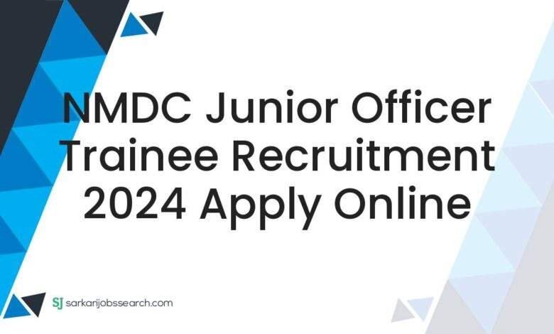 NMDC Junior Officer Trainee Recruitment 2024 Apply Online