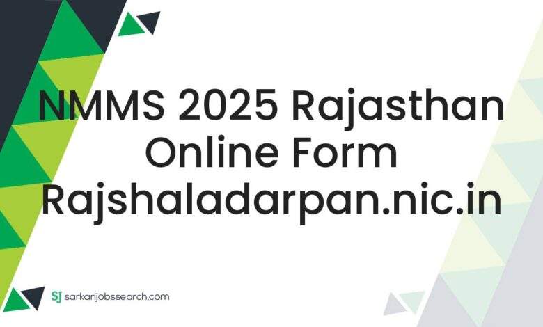 NMMS 2025 Rajasthan Online Form rajshaladarpan.nic.in