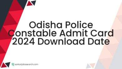 Odisha Police Constable Admit Card 2024 Download Date