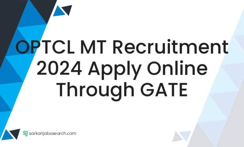 OPTCL MT Recruitment 2024 Apply Online Through GATE